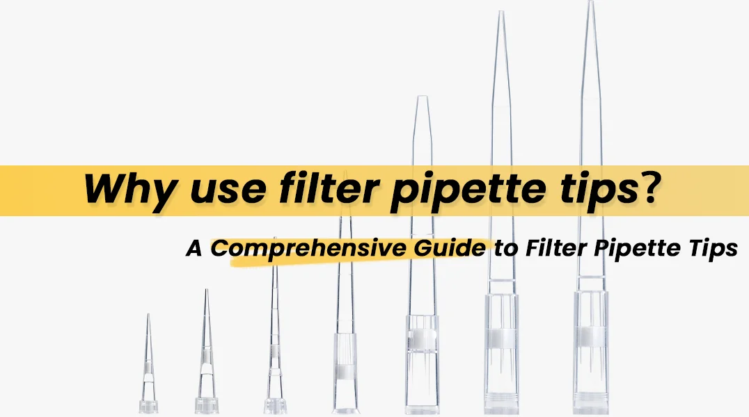 The Complete Guide to Filter Pipette Tips